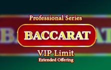 Baccarat Professional Series VIP Limit (Extended Offering)